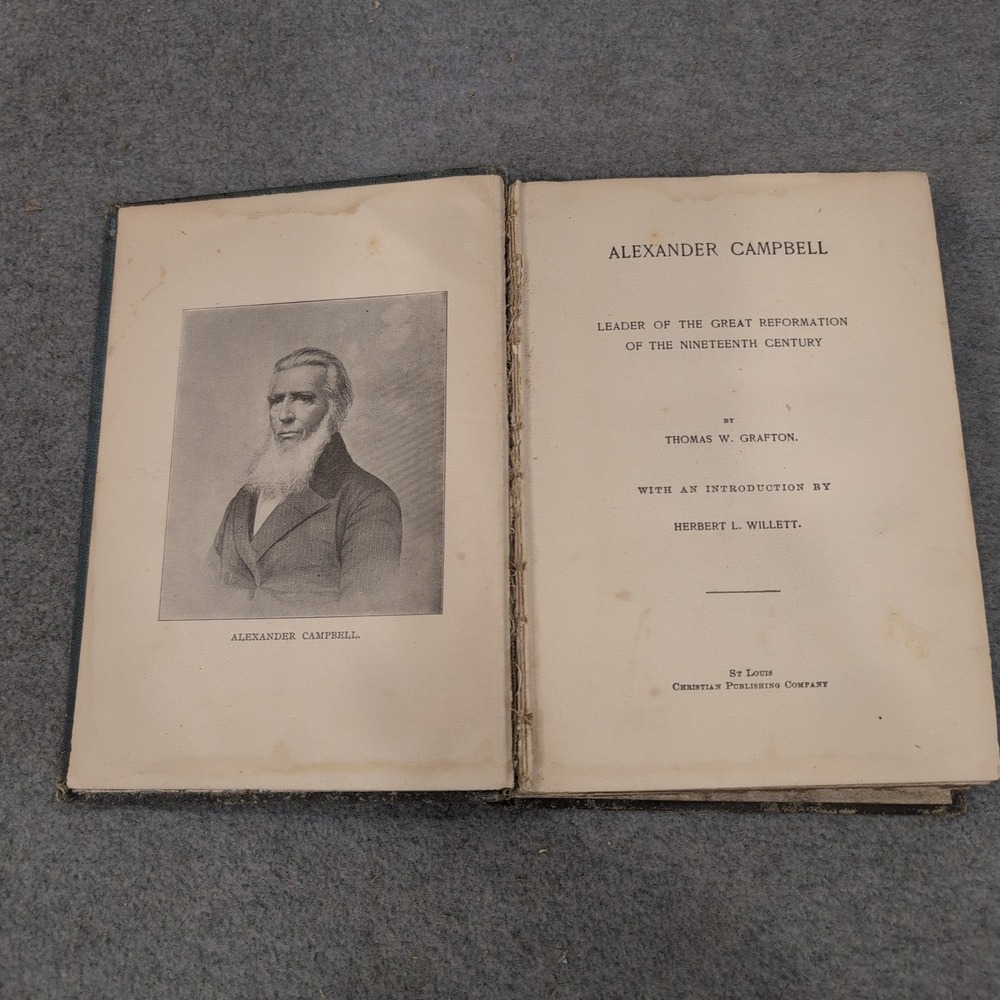 Alexander Campbell Leader of the Great Reformation Thomas Grafton 1897 Hardcover - Picture 5 of 7